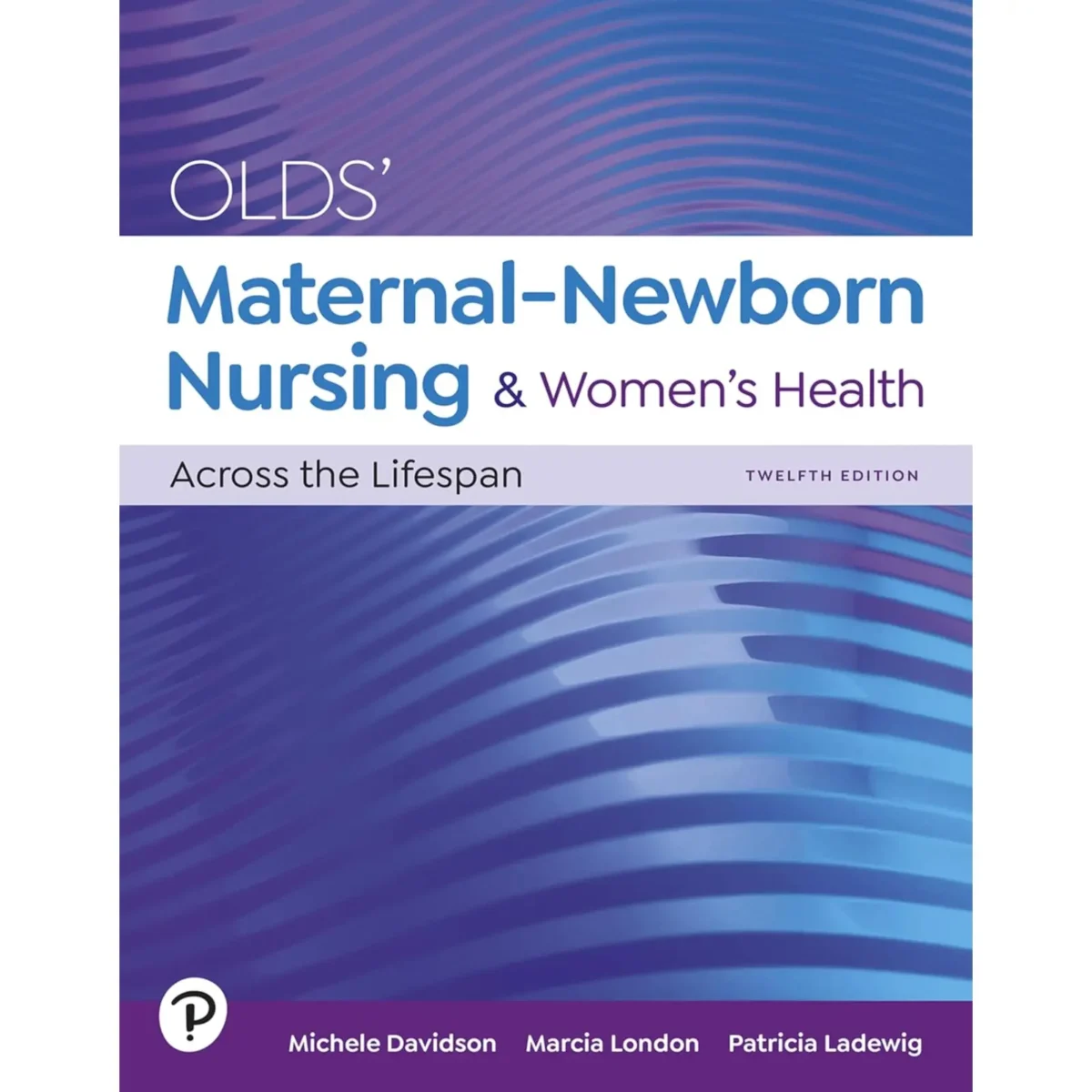 Olds' Maternal-Newborn Nursing & Women's Health Across the Lifespan 12th Edition - Image 1
