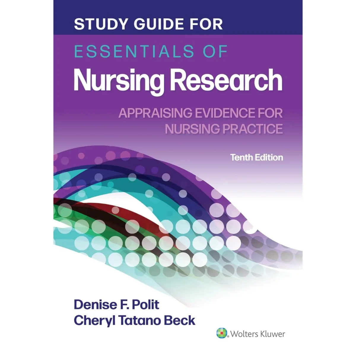 Study Guide for Essentials of Nursing Research: Appraising Evidence for Nursing Practice 10th Edition - Image 1