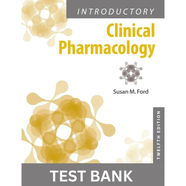 Test Bank for Introductory Clinical Pharmacology 12th by Ford